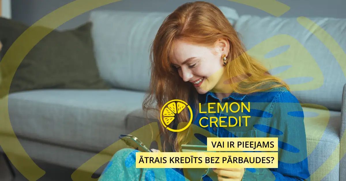 bilde ātrais kredīts bez pārbaudes - vai tas vispār ir iespējams latvijā?