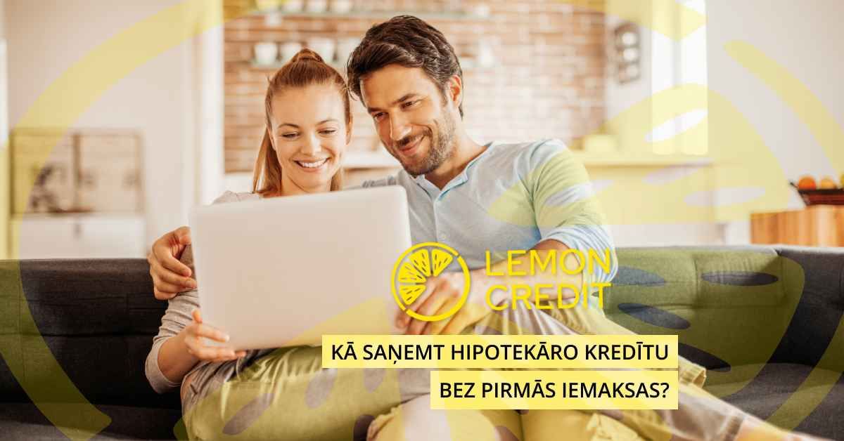bilde kā saņemt hipotekāro kredītu bez pirmās iemaksas?