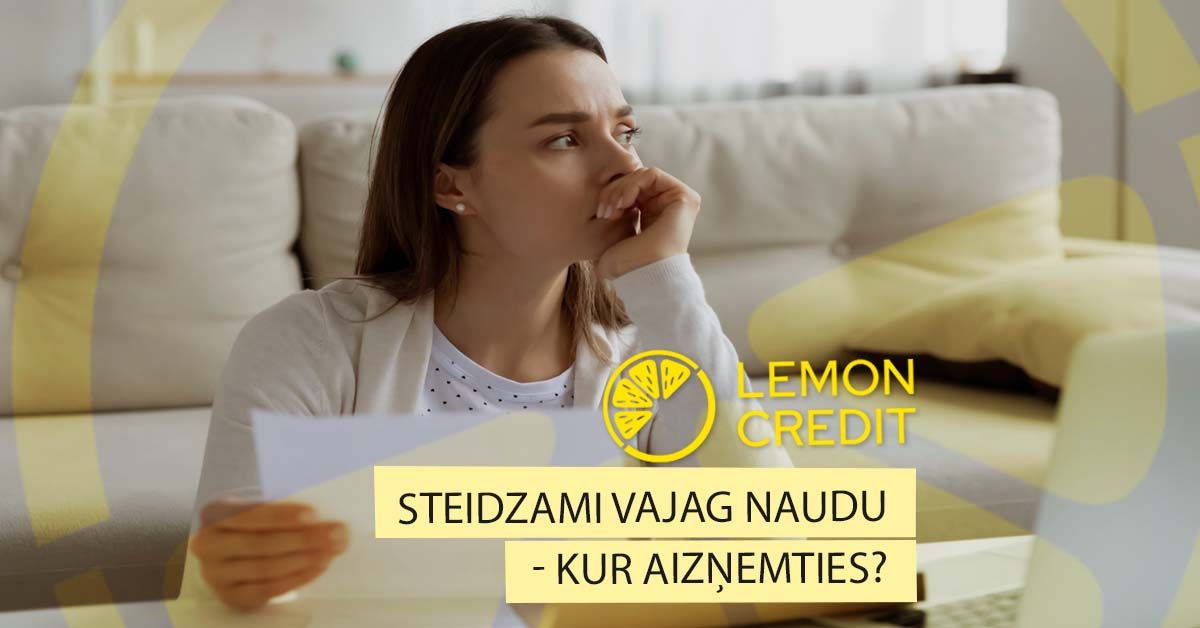 bilde steidzami vajag naudu - kur aizņemties?